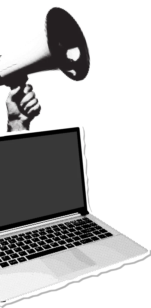 A hand holding a megaphone emerges from the top of an open laptop, depicted in a black and white, halftone style.
