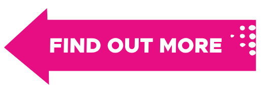 A pink left-pointing arrow with the words FIND OUT MORE in bold white letters.