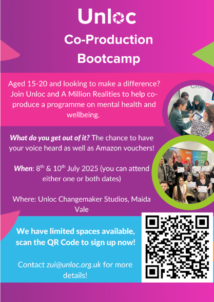 Poster for Unloc Co-Production Bootcamp for ages 15–20 on mental health and wellbeing, held 8th & 10th July 2025, with QR code to sign up and contact details for more info.